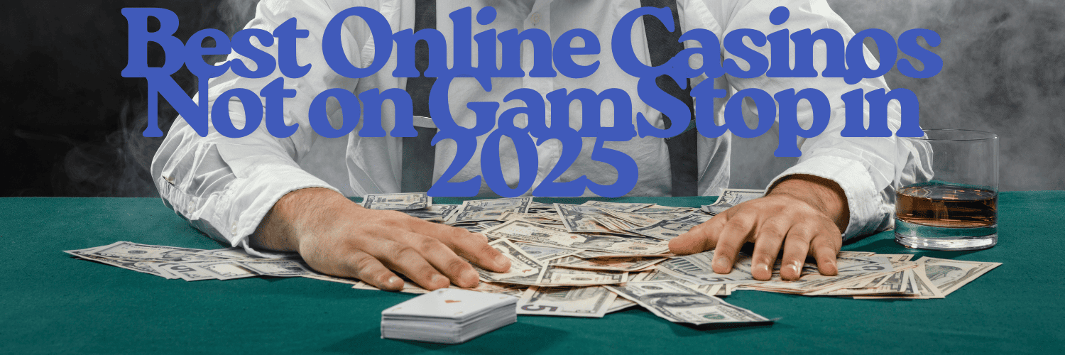Exploring Casinos Not on Gamstop UK A Comprehensive Guide 643483813